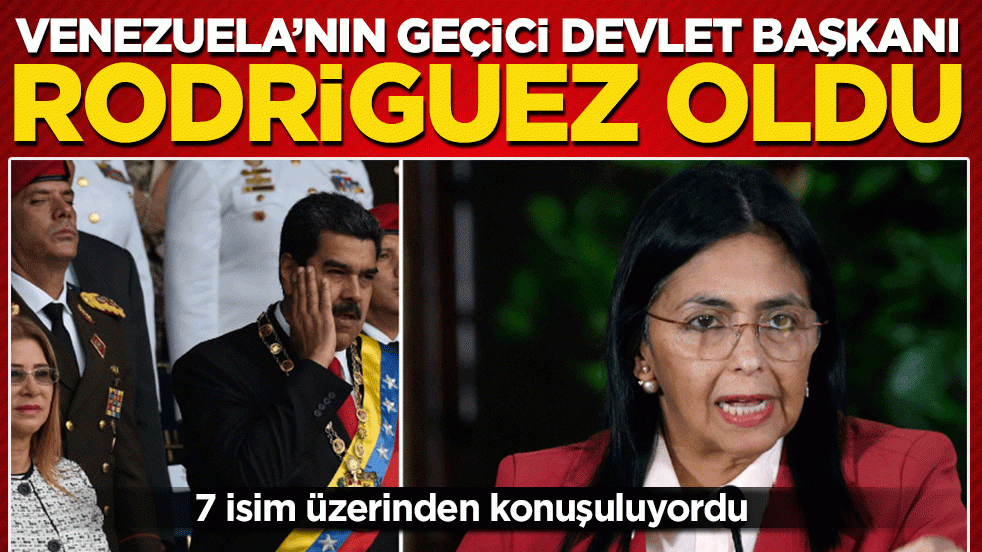 Venezuela’nın geçici Devlet Başkanı Delcy Rodriguez ilan edildi: 7 isim üzerinden konuşuluyordu