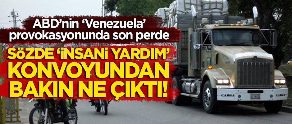 Venezuela'ya gelen sözde 'insani yardım' kamyonundan bakın ne çıktı!