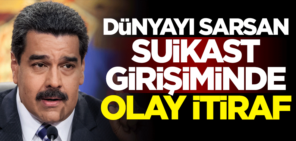 Venezüella lideri Maduro'ya yönelik suikast girişiminde olay itiraf