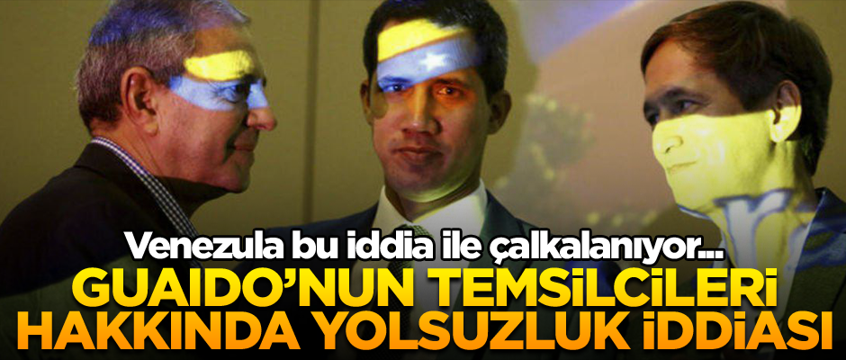 Venezula bu iddia ile çalkalanıyor... Guaido’nun temsilcileri hakkında yolsuzluk iddiası