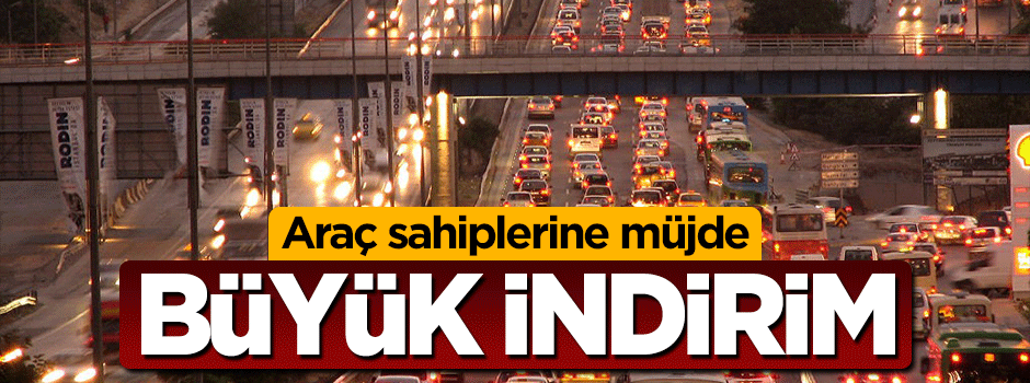 Vergi ve trafik cezalarına büyük indirim