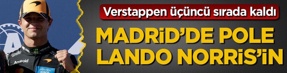 Verstappen üçüncü sırada kaldı! Madrid’de pole Lando Norris’in
