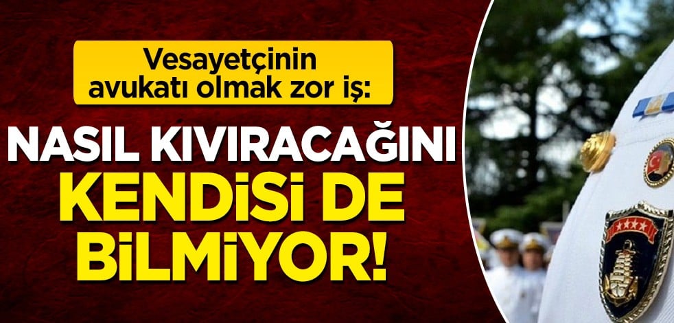 Vesayetçinin avukatı olmak zor iş: Nasıl kıvıracağını kendisi de bilmiyor!