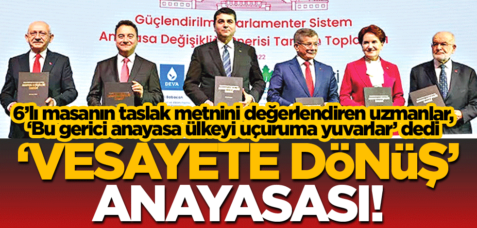 ‘Vesayete dönüş’ anayasası!