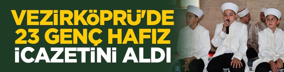 Vezirköprü'de 23 genç hafız icazetini aldı