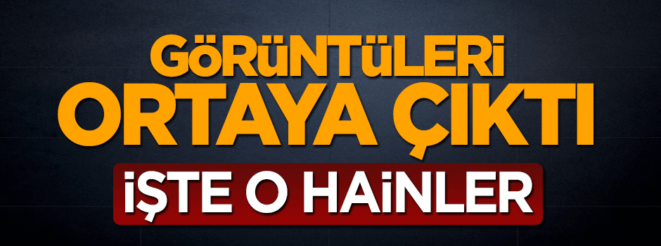 Vezneciler kana bulayan hainlerin görüntüsü ortaya çıktı