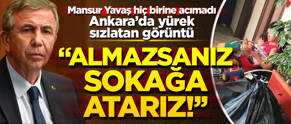 Vicdanları sızlatan görüntü! Mansur Yavaş 47 kimsesiz çocuğu sokağa attı