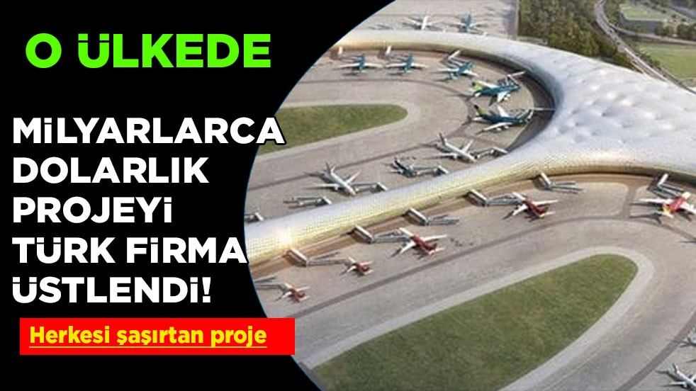 Vietnam’da milyarlarca dolarlık havaalanı projesini Türk firma üstlendi