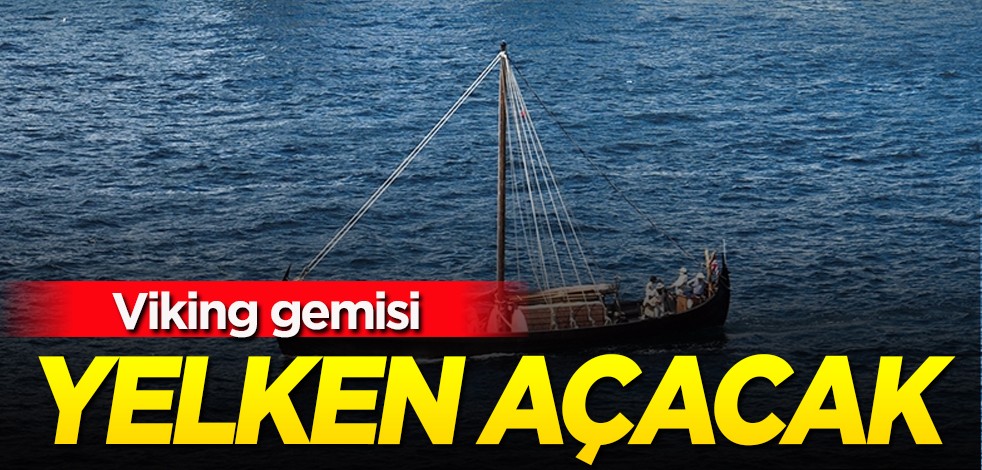 Viking gemisi Saga Farmann: Tarihi bin yıllık gemi bakın ne oluyor! Akdeniz'e yelken açacak