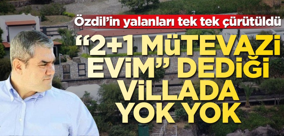 Villada yok yok! Özdil'in yalanları tek tek çürütüldü