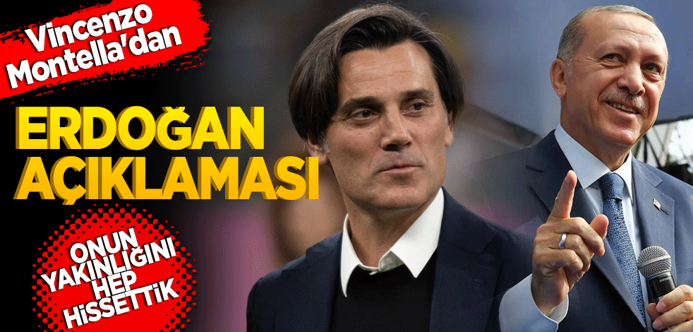 Vincenzo Montella'dan Erdoğan açıklaması! Onun yakınlığını her zaman hissettik
