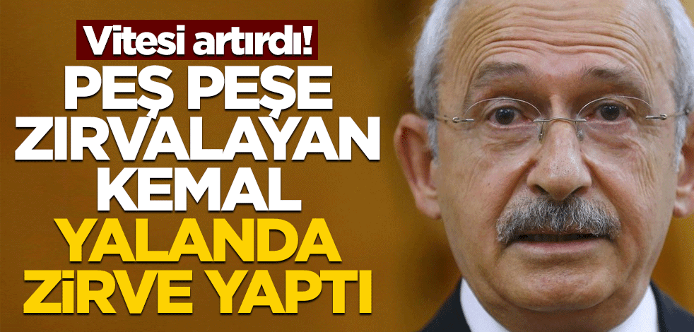 Vitesi artırdı! Zirveyi gören Kemal yalanları peş peşe sıraladı