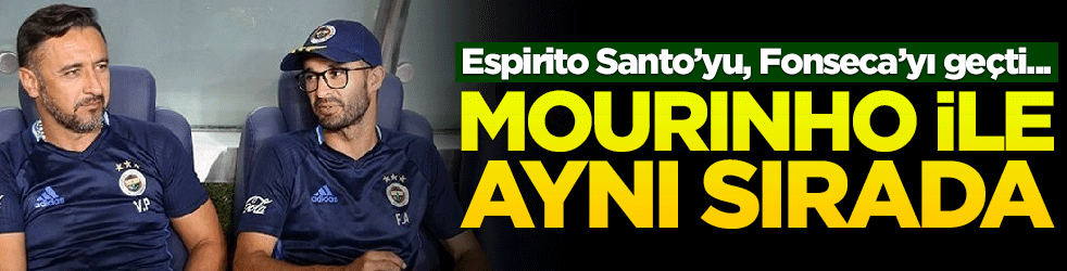 Nuno Espirito Santo ve Fonseca'yı geçti... Mourinho ile aynı sırada!