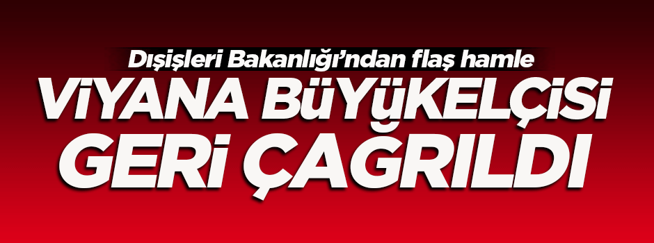 Viyana büyükelçisi geri çağrıldı