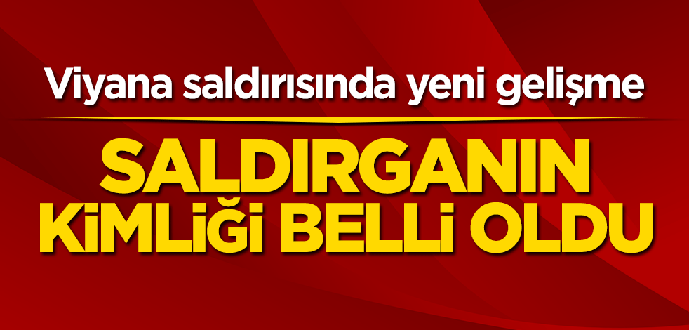 Viyana saldırısında yeni gelişme! Saldırganın kimliği belli oldu