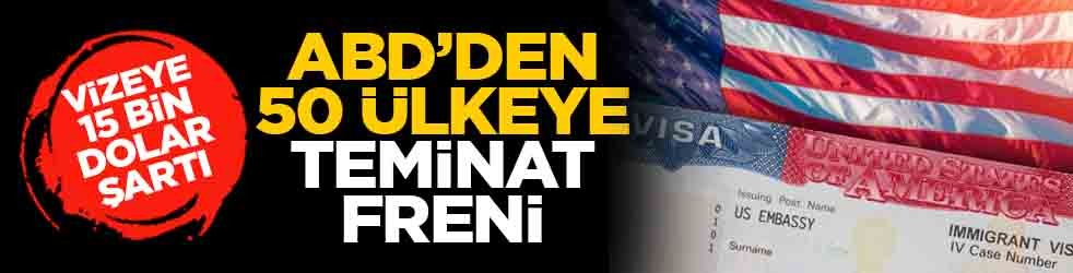 Vizeye 15 bin dolar şartı: ABD’den 50 ülkeye teminat freni