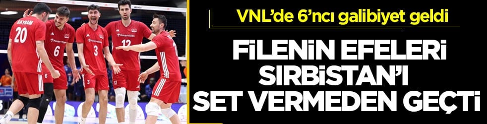 VNL’de 6’ncı galibiyet geldi! Filenin Efeleri, Sırbistan’ı set vermeden geçti