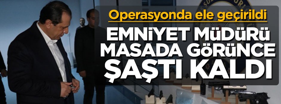 Emniyet müdürü masada onu görünce şaştı kaldı