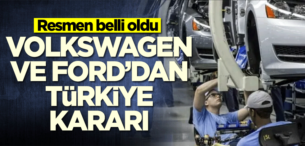 Volkswagen ve Ford'dan Türkiye kararı