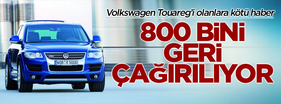 Volkswagen ve Porsche 800 bin aracını geri çağırıyor