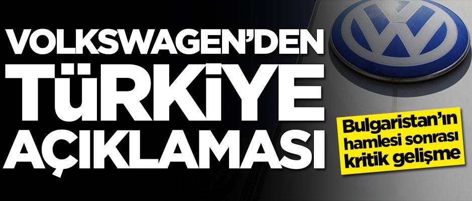 Volkswagen'den flaş Türkiye açıklaması!
