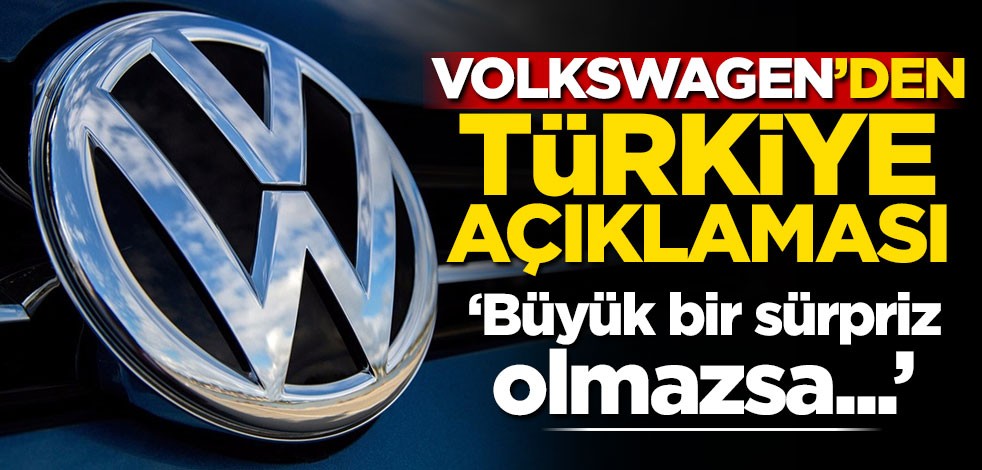 Volkswagen'den Türkiye açıklaması
