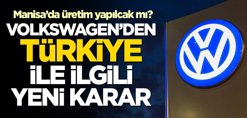 Volkswagen'den Türkiye ile ilgili yeni karar