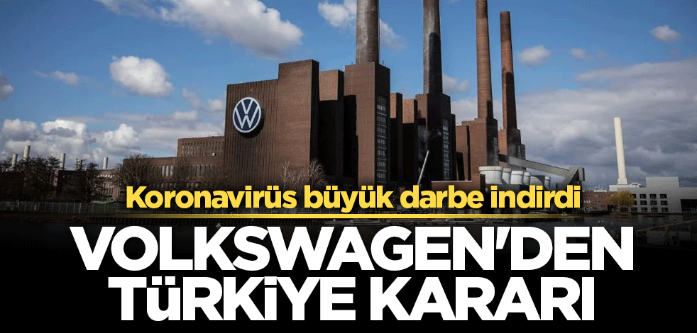 Volkswagen'den Türkiye kararı