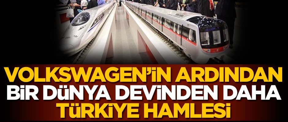Volkswagen'in ardından bir dünya devinden daha Türkiye hamlesi