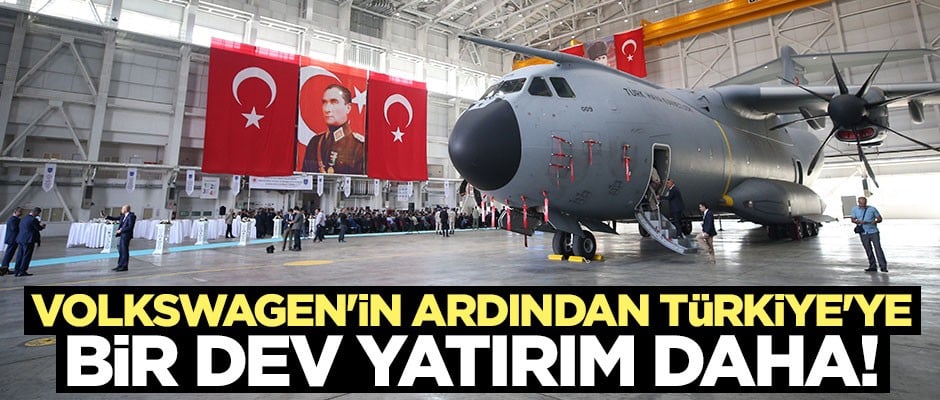 Volkswagen'in ardından Türkiye'ye bir dev yatırım daha