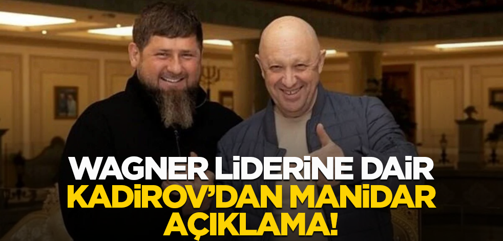 Wagner lideri Prigojin öldü... Kadirov'dan manidar açıklama!