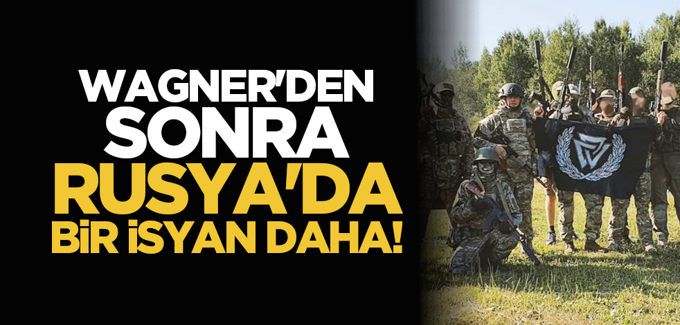 Wagner'den sonra Rusya'da bir isyan daha!