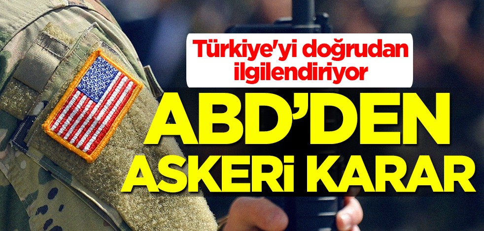 Wall Street Journal gazetesi dünyaya duyurdu! Pentagon'dan Türkiye doğrudan ilgilendiren askeri karar