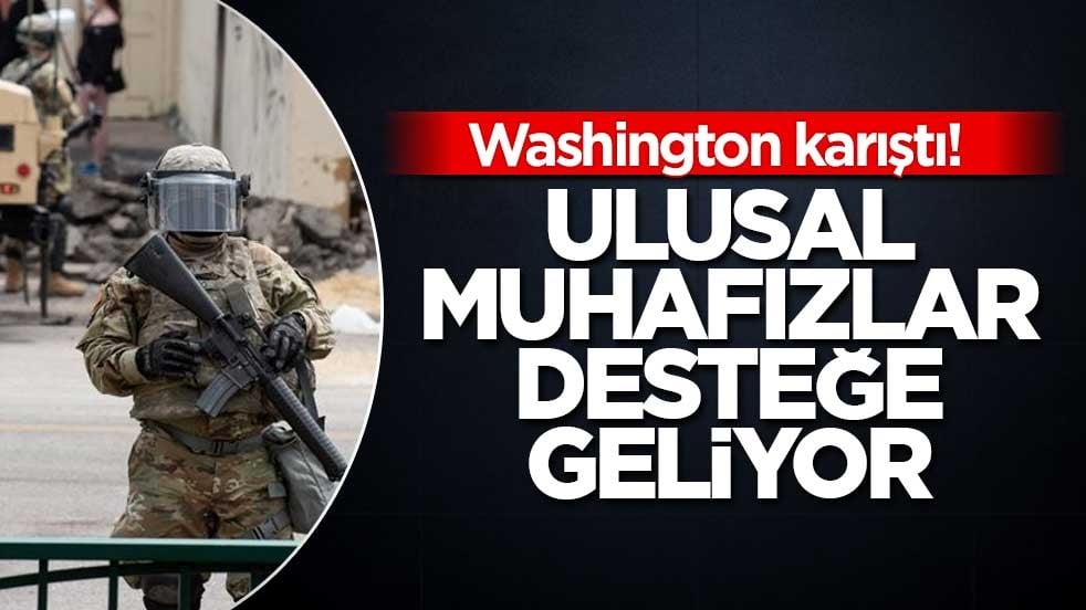 Washington karıştı! Ulusal Muhafızlar desteğe geliyor