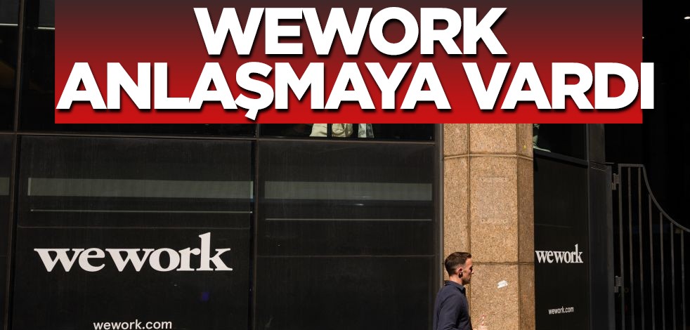 WeWork kredi koşulları üzerinde iptal etmek için izin istemeyi planlıyor: anlaşmaya vardı! Olay sözler
