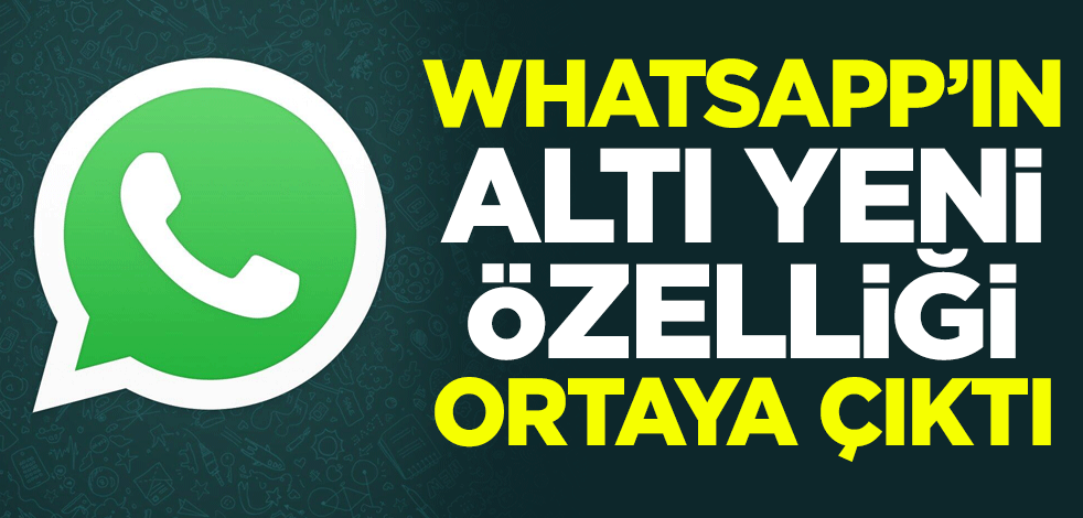 WhatsApp, 2021 yılına hızlı girdi! Kullanıcılara sunması beklenen altı yeni özellik ortaya çıktı
