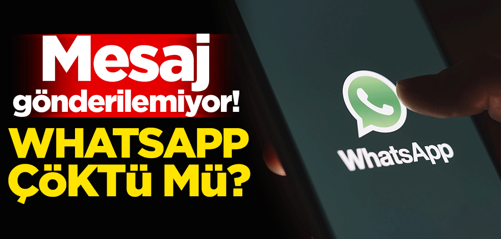WhatsApp çöktü mü?