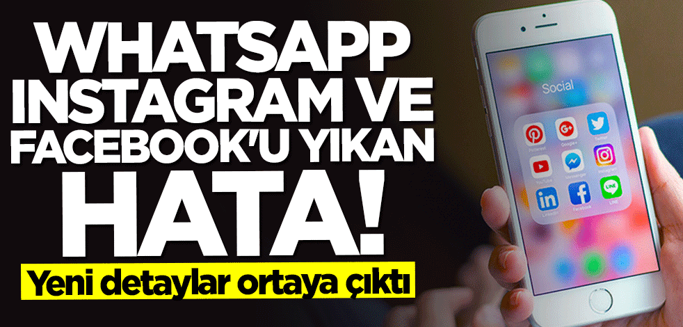 WhatsApp, Instagram ve Facebook'u yıkan hata! Yeni detaylar ortaya çıktı
