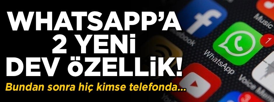 WhatsApp'a 2 yeni özellik! Bundan sonra kimse...