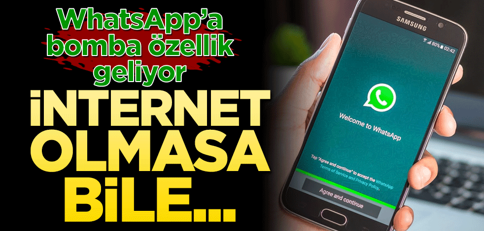 WhatsApp’a bomba özellik! İnternet olmasa bile...