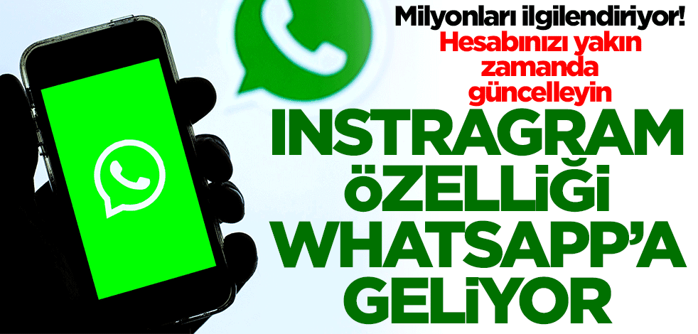 WhatsApp'a bomba özellik! Yakın zamanda güncellerseniz...
