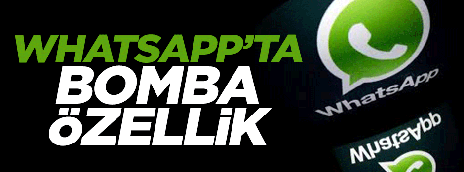 WhatsApp'ta müthiş özellik