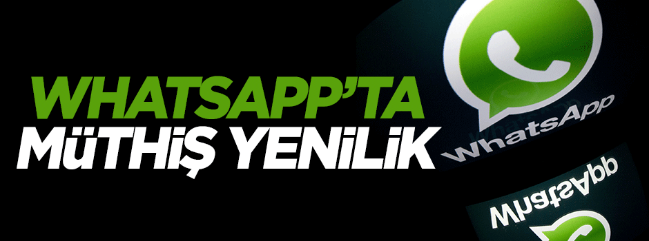 WhatsApp'a müthiş özellikler geldi