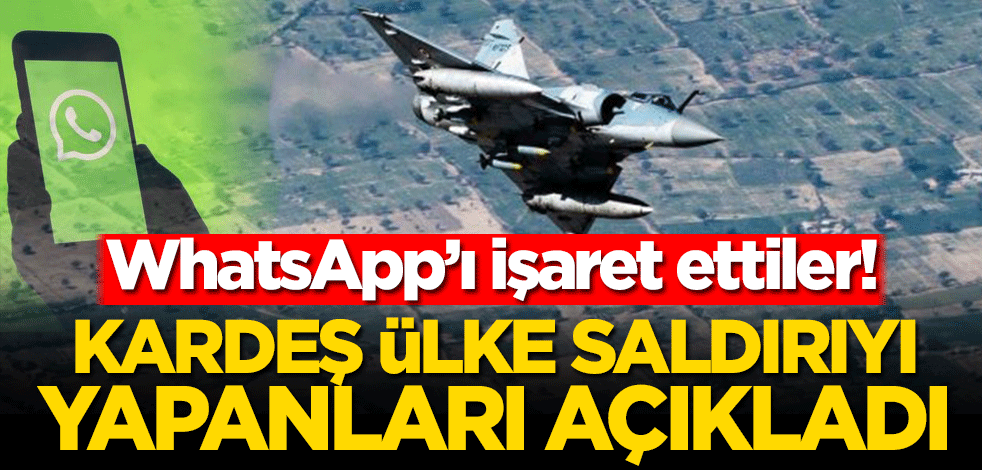 WhatsApp'ı işaret ettiler! Pakistan’dan dünyaya net çağrı! ‘Saldırıdan onlar sorumlu’