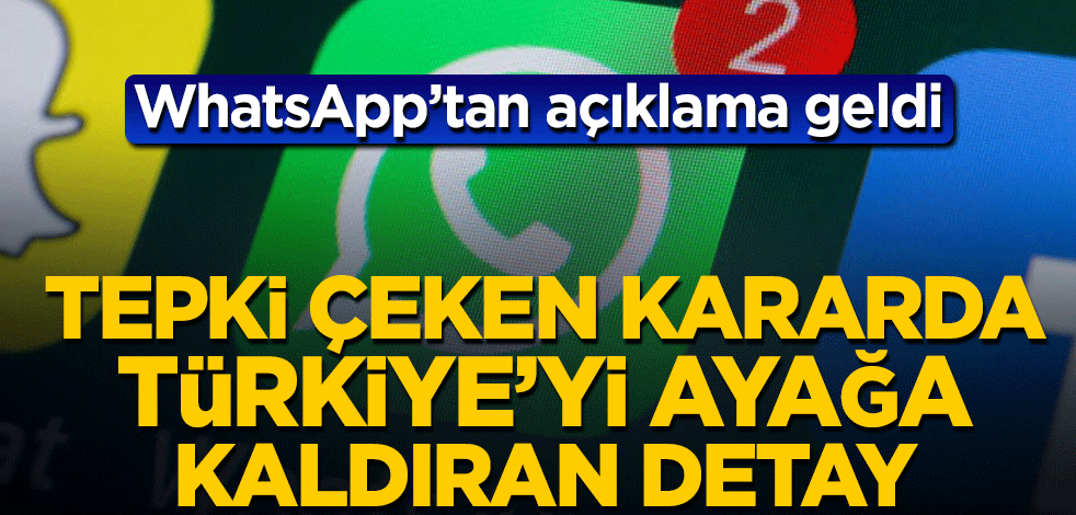 WhatsApp’ın tepki çeken kararında Türkiye’yi ayağa kaldıracak detay! WhatsApp’tan açıklama geldi