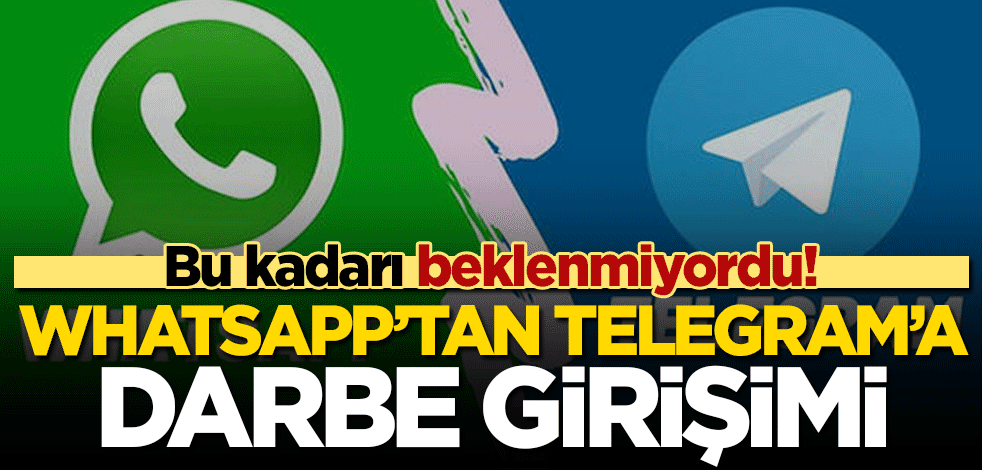 WhatsApp'tan Telegram'a darbe girişimi! Bu kadarı beklenmiyordu