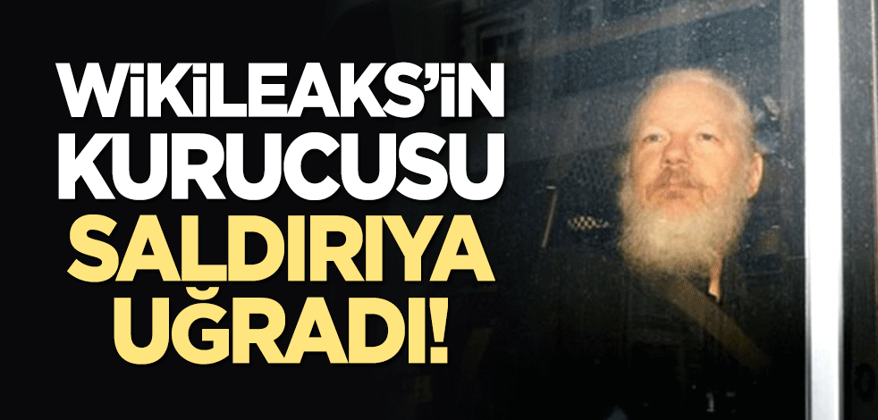Wikileaks'in kurucusu Assange saldırıya uğradı!