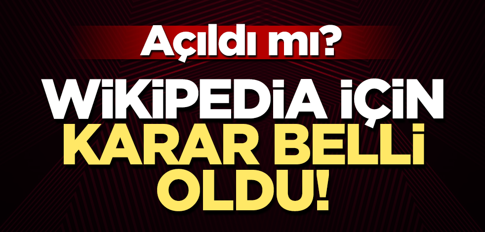 Wikipedia açıldı mı? Anayasa Mahkemesi gerekçeli kararı açıkladı