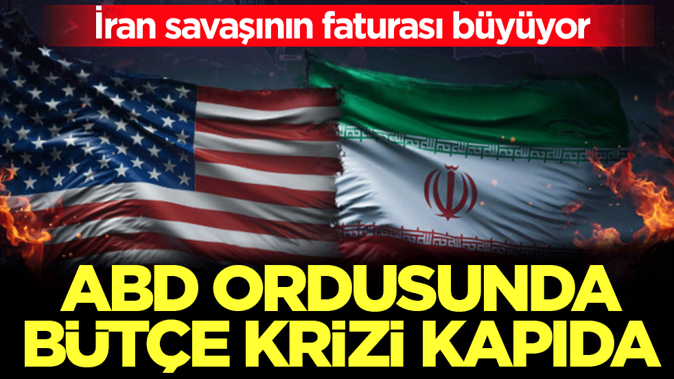WSJ duyurdu: ABD ordusunda bütçe krizi kapıda! İran savaşının faturası büyüyor
