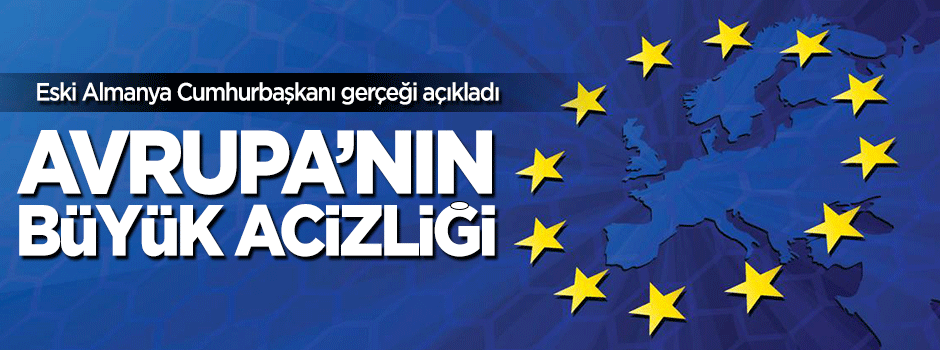 Wuff: Avrupa'nın büyük acizliğidir